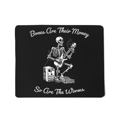 Their Bones Are Their Money I Think You Should Leave Funny Mousepad