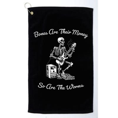 Their Bones Are Their Money I Think You Should Leave Funny Platinum Collection Golf Towel