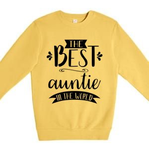 The Best Auntie In The World Best Auntie Ever Graphic Gift Premium Crewneck Sweatshirt