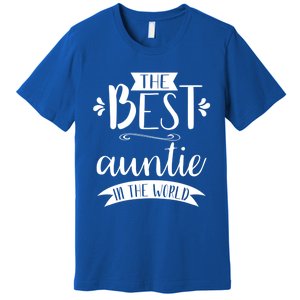 The Best Auntie In The World Best Auntie Ever Graphic Gift Premium T-Shirt