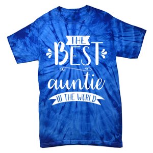 The Best Auntie In The World Best Auntie Ever Graphic Gift Tie-Dye T-Shirt