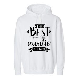 The Best Auntie In The World Best Auntie Ever Graphic Gift Garment-Dyed Fleece Hoodie