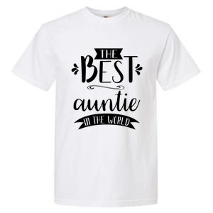 The Best Auntie In The World Best Auntie Ever Graphic Gift Garment-Dyed Heavyweight T-Shirt