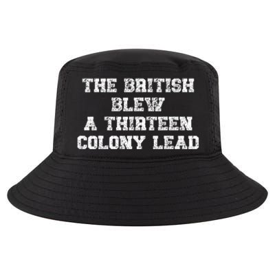 The British Blew A 13 Colony Lead Funny 4th Of July Funny Cool Comfort Performance Bucket Hat