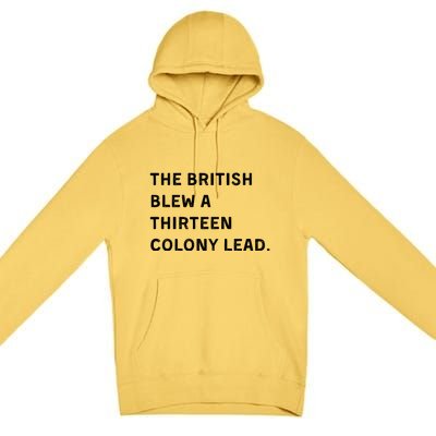 The British Blew A Thirteen Colony Lead Premium Pullover Hoodie