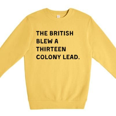 The British Blew A Thirteen Colony Lead Premium Crewneck Sweatshirt