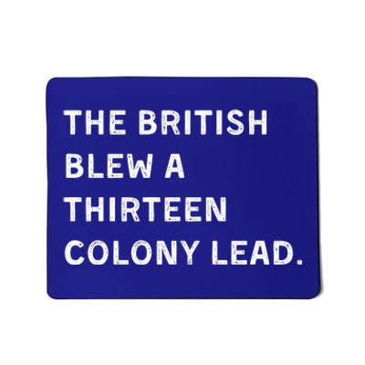 The British Blew A Thirteen Colony Lead Mousepad