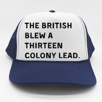 The British Blew A Thirteen Colony Lead Trucker Hat