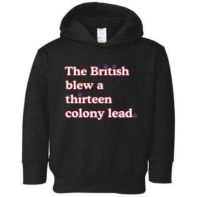 The British Blew A Thirteen Colony Lead Toddler Hoodie