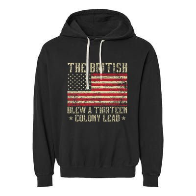 The British Blew A Thirteen Colony Lead 13 1776 4th Of July Garment-Dyed Fleece Hoodie
