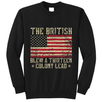 The British Blew A Thirteen Colony Lead 13 1776 4th Of July Tall Sweatshirt