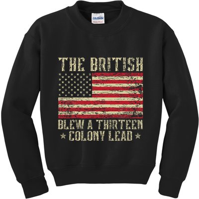 The British Blew A Thirteen Colony Lead 13 1776 4th Of July Kids Sweatshirt