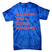 The British Blew A Thirteen Colony Lead Tie-Dye T-Shirt