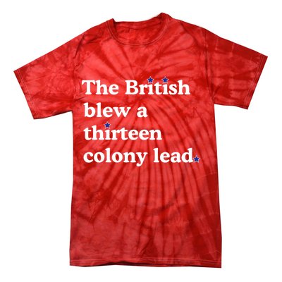 The British Blew A Thirteen Colony Lead Tie-Dye T-Shirt