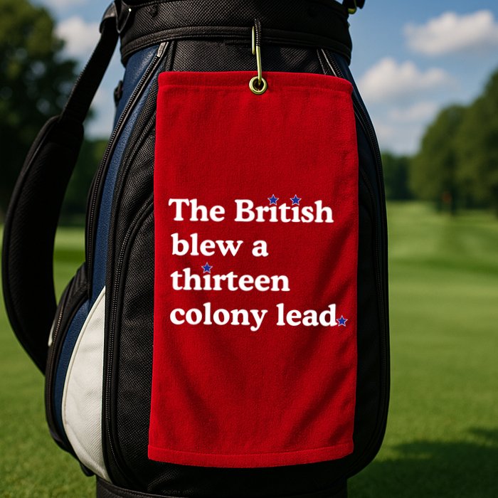 The British Blew A Thirteen Colony Lead Golf Towel
