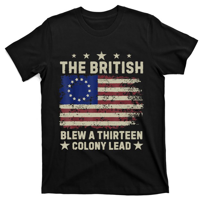 The British Blew A Thirteen Colony Lead T-Shirt