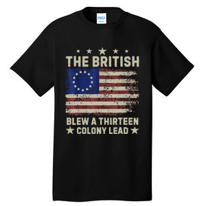 The British Blew A Thirteen Colony Lead Tall T-Shirt