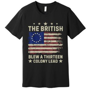 The British Blew A Thirteen Colony Lead Premium T-Shirt