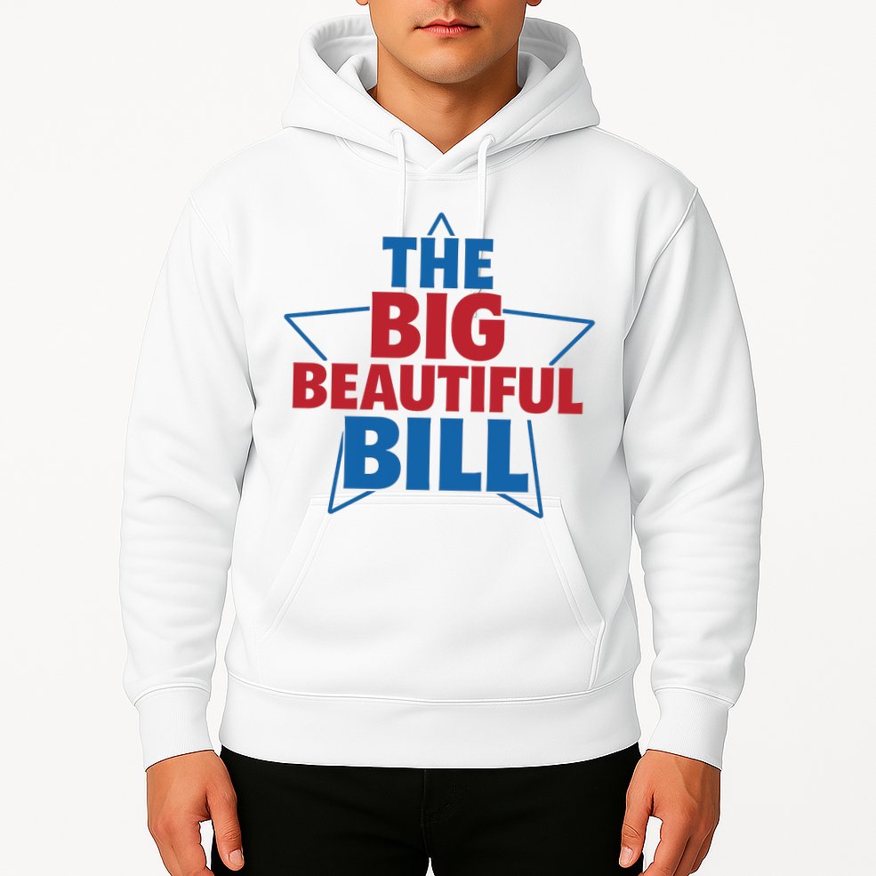The Big Beautiful Bill Hoodie
