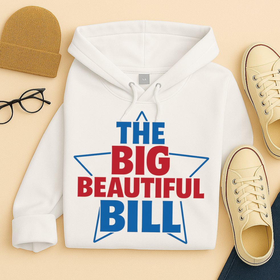 The Big Beautiful Bill Hoodie