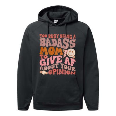 Too Busy Being A Badass Mom to Give AF About Your Opinion Performance Fleece Hoodie