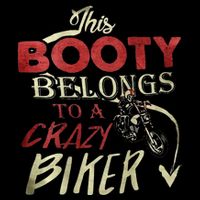 This Booty Belongs To A Crazy Biker Funny Biker 16 in Basic Backpack
