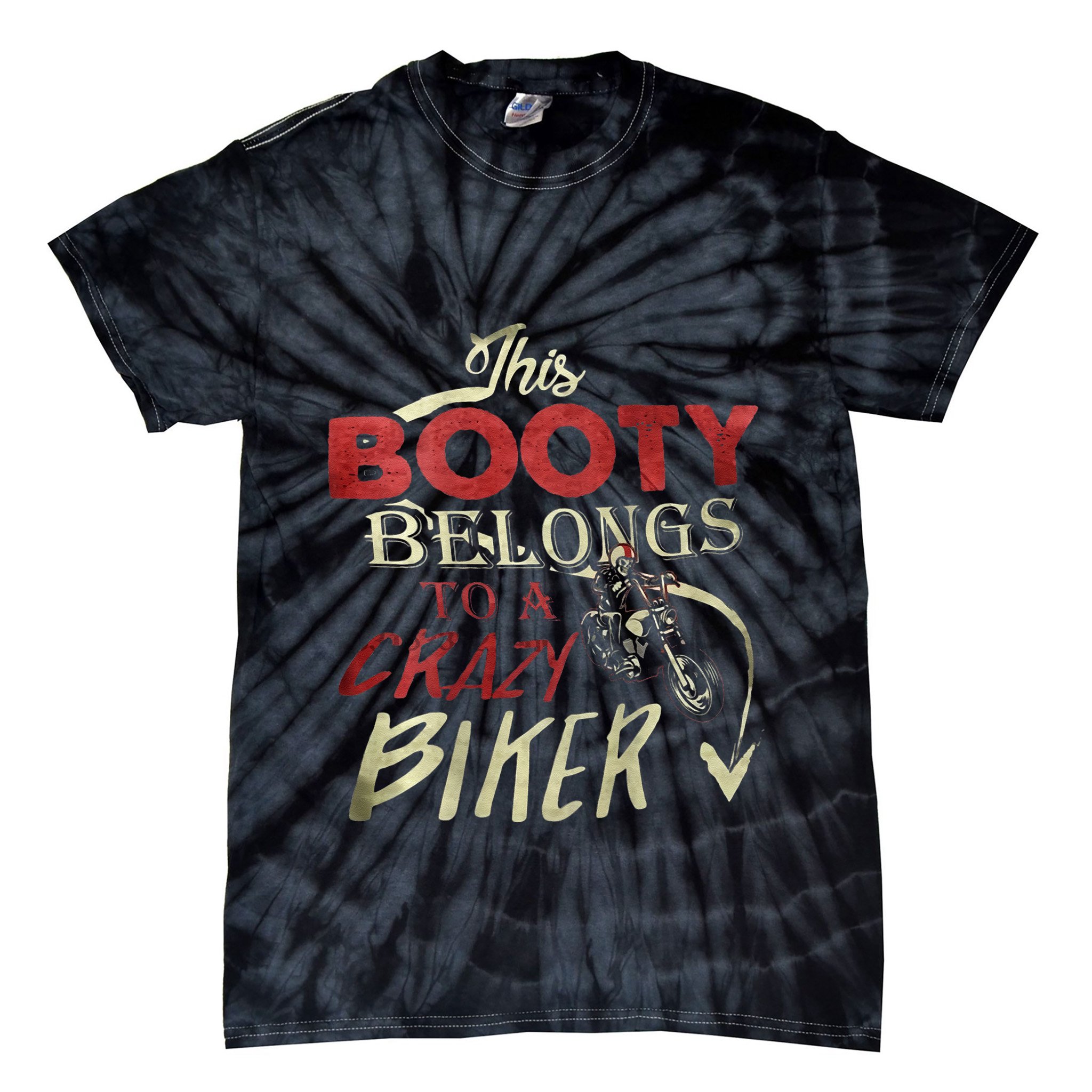This Booty Belongs To A Crazy Biker Funny Biker Tie-Dye T-Shirt
