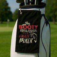This Booty Belongs To A Crazy Biker Funny Biker Golf Towel