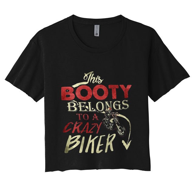 This Booty Belongs To A Crazy Biker Funny Biker Crop Top