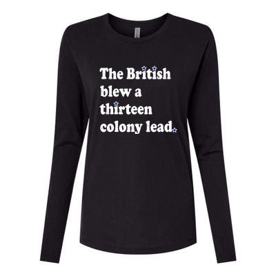 The British Blew A Thirteen Colony Lead Funny 4th Of July Gift Womens Cotton Relaxed Long Sleeve T-Shirt