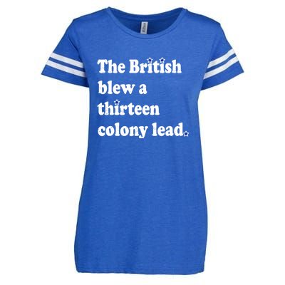 The British Blew A Thirteen Colony Lead Funny 4th Of July Gift Enza Ladies Jersey Football T-Shirt