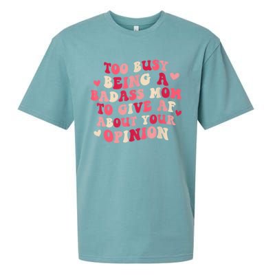 Too Busy Being A Badass Mom To Give AF About Your Opinion Sarcasm Groovy Quotes Sueded Cloud Jersey T-Shirt