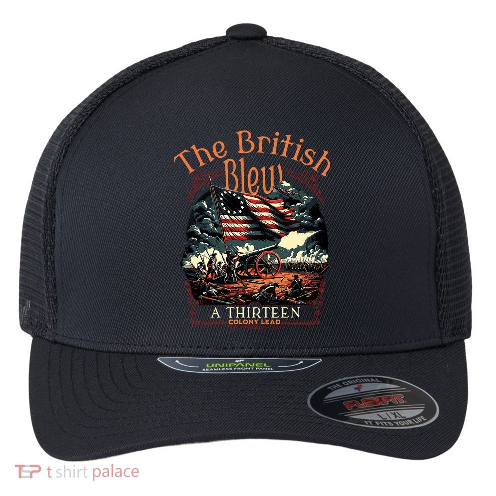 The British Blew A 13 Colony Lead Funny 4th Of July Usa Flexfit Unipanel Trucker Cap