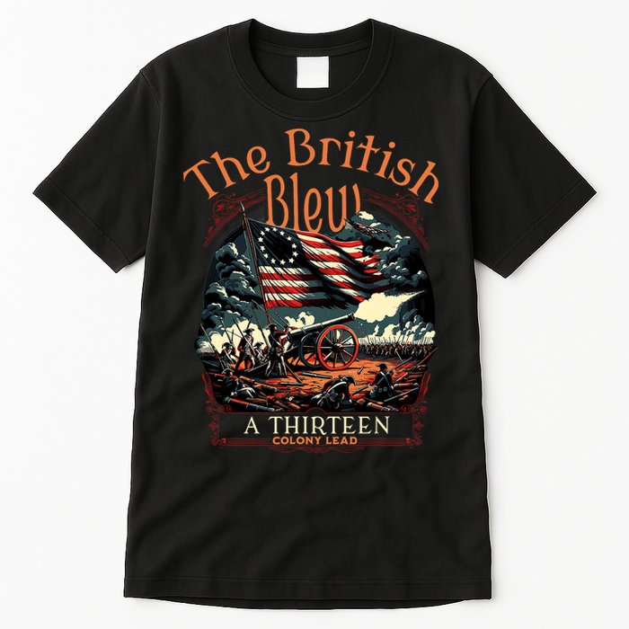 The British Blew A 13 Colony Lead Funny 4th Of July Usa Tall T-Shirt