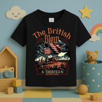 The British Blew A 13 Colony Lead Funny 4th Of July Usa Toddler T-Shirt
