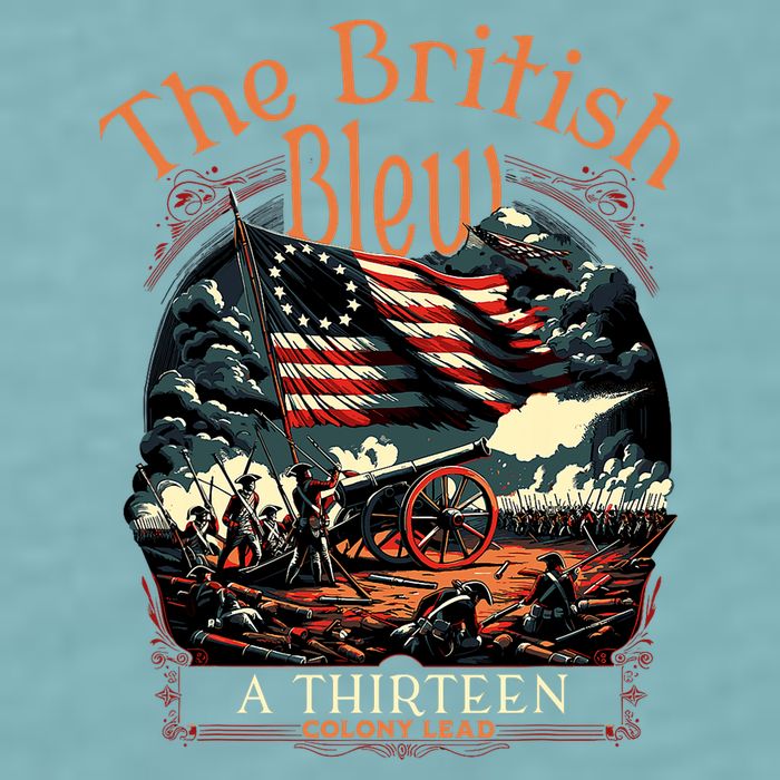 The British Blew A 13 Colony Lead Funny 4th Of July Usa Sueded Cloud Jersey T-Shirt