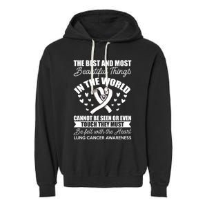 The Best Beautiful Things Awareness Lung Cancer Gift Garment-Dyed Fleece Hoodie