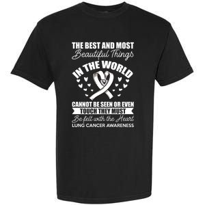 The Best Beautiful Things Awareness Lung Cancer Gift Garment-Dyed Heavyweight T-Shirt