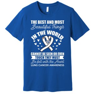 The Best Beautiful Things Awareness Lung Cancer Gift Premium T-Shirt