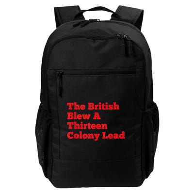 The British Blew A Thirteen Colony Lead Funny 4th Of July Trending Design Daily Commute Backpack