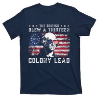 The British Blew A Thirteen Colony Lead Funny 4th Of July T-Shirt