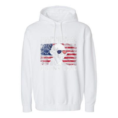 The British Blew A Thirteen Colony Lead Funny 4th Of July Garment-Dyed Fleece Hoodie