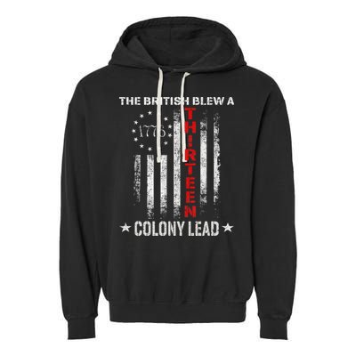 The British Blew A 13 Colony Lead Funny 4th Of July Garment-Dyed Fleece Hoodie