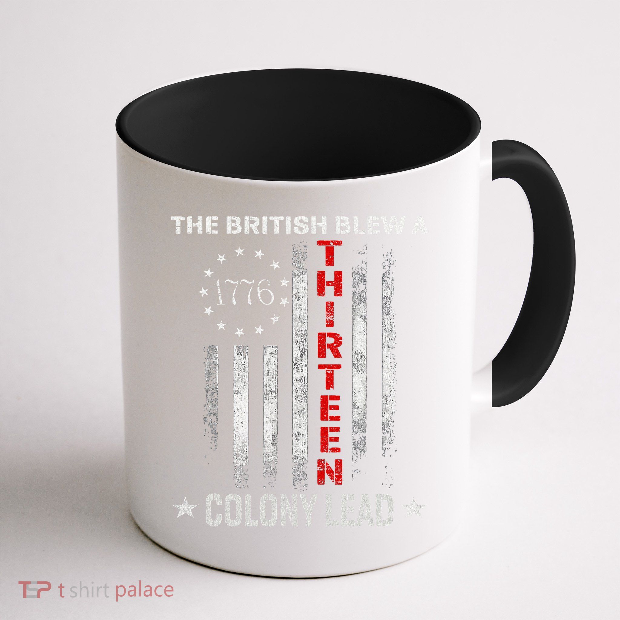 The British Blew A 13 Colony Lead Funny 4th Of July Mug