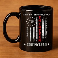 The British Blew A 13 Colony Lead Funny 4th Of July 11oz C Handle Ceramic Mug