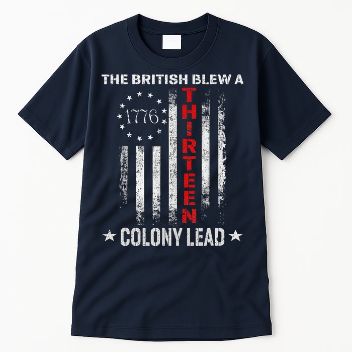 The British Blew A 13 Colony Lead Funny 4th Of July Tall T-Shirt