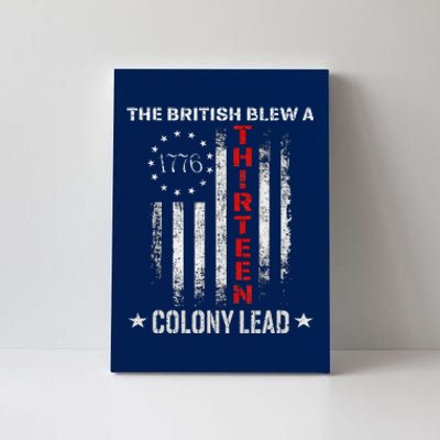 The British Blew A 13 Colony Lead Funny 4th Of July Canvas