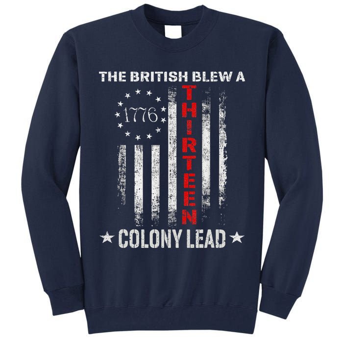 The British Blew A 13 Colony Lead Funny 4th Of July Tall Sweatshirt