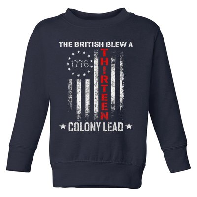 The British Blew A 13 Colony Lead Funny 4th Of July Toddler Sweatshirt