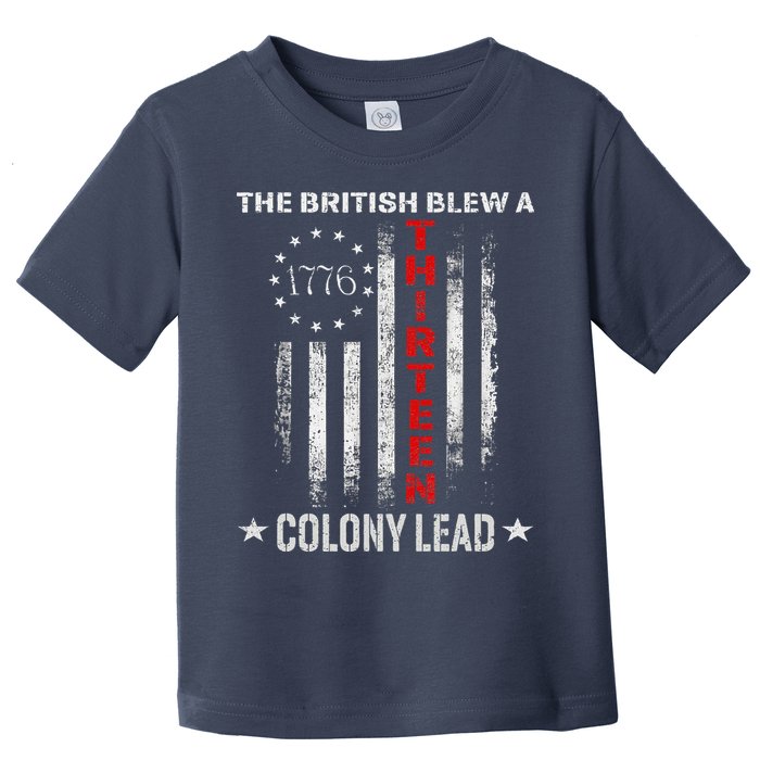 The British Blew A 13 Colony Lead Funny 4th Of July Toddler T-Shirt